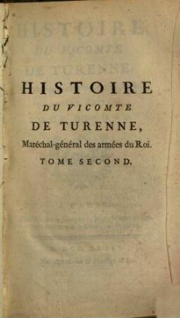 Histoire du vicomte de Turenne, Maréchal-général des armées du Roi, T. 2