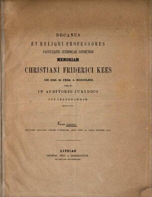 Descriptio Breviarii codicis Justinianei, guod inest in codice Trecensi 1317 : (Facultas jurid. Lips. memoriam Christ. Friderici Kees d. 14. Febr. 1863 pie celebrandam indicit.)