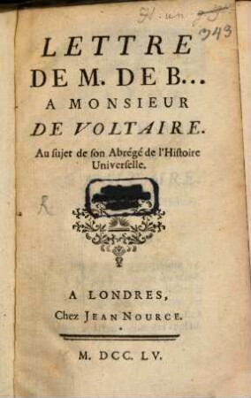 Lettre De M. De B... A Monsieur De Voltaire : Au sujet de son Abrégé de l'Histoire Universelle