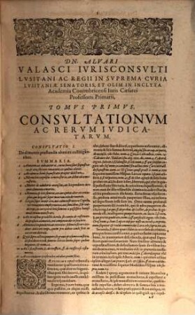 Decisionum, Consultationum Ac Rerum Iudicatarum In Regno Lusitaniae, Libri Duo : In Quibus Infinitae Quaestiones Practicae, ac Quotidianae discutiuntur, & remotis contrariis obstaculis nervose deciduntur ..., 1