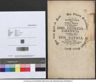 Hannovera. Anagr. Vera. Nona. In. Serenißimo. Electore. ac. Domino. Dno. Georgio. Ludovico. Serenißimaque. Electrice. ac. Domina. Dna. Sophia. Electrice. Vidua. per. adventantem. Angliæ. Legatum. novo. decore. decore. decoranda