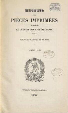 Recueil des pièces imprimées par ordre de la Chambre des Représentants. Session extraordinaire. 1880