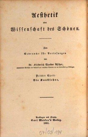 Aesthetik oder Wissenschaft des Schönen : zum Gebrauche für Vorlesungen, 3. Theil. Die Kunstlehre