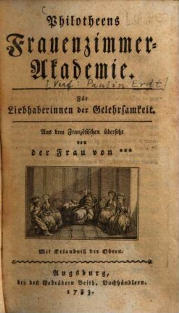 Philotheens Frauenzimmer-Academie für Liebhaberinnen der Gelehrsamkeit