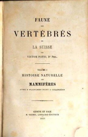 Faune des Vertébrés de la Suisse, 1. Histoire naturelle des mammifères