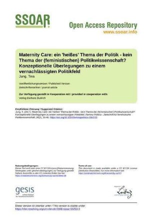 Maternity Care: ein 'heißes' Thema der Politik - kein Thema der (feministischen) Politikwissenschaft? Konzeptionelle Überlegungen zu einem vernachlässigten Politikfeld
