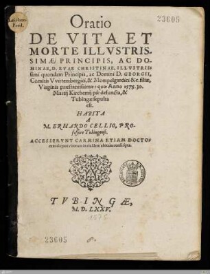 Oratio De Vita Et Morte ... Dominae, ... Evae Christinae, ... Domini ... Georgii, Comitis Vvirtembergici,& Mompelgardici &c. filiae, Virginis praestantissimae : quae Anno 1575.30. Martij Kirchemij pie defuncta,& Tubingae sepulta est.