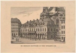 Die Hauptwache auf dem Neumarkt in Dresden, aus den Abbildungen zur Chronik Dresdens von 1835
