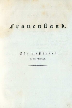 Frauenstand. Ein Lustspiel in fünf Aufzügen