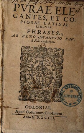 Purae elegantes et copiosae Latinae linguae phrases