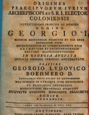 Origines Praecipvorvm Ivrivm Archiepiscopi Et S. R. I. Electoris Coloniensis