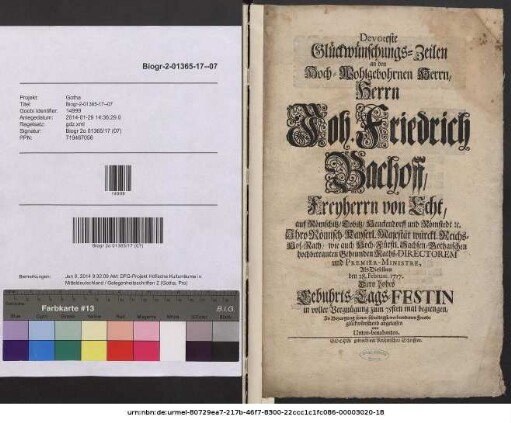 Devoteste Glückwünschungs-Zeilen an den Hoch-Wohlgebohrnen Herrn, Herrn Joh. Friedrich Bachoff, Freyherrn von Echt ... Ihro Römisch-Kayserl. Majestät würckl. Reichs-Hof-Rath; wie auch Hoch-Fürstl. Sachsen-Gothaischen hochbetrauten Geheimden Raths-Directorem und Premier-Ministre : Als Dieselben den 28. Februar. 1717. Dero hohes Gebuhrts-Tags-Festin ... zum 75sten mal begiengen, Zu Bezeugung seier schuldigst-verbundenen Freude glückwünschend abgelassen von Unten-benahmten