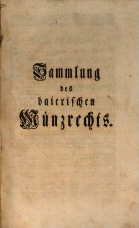 Sammlung des baierischen Münzrechts, [1]