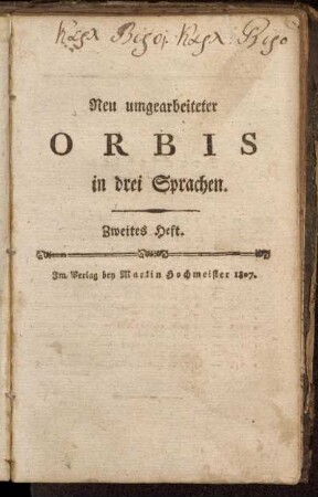 Zweites Heft: Neu umgearbeiteter Orbis in drey Sprachen. Zweites Heft