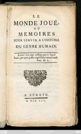 Le Monde Joué Ou Memoires Pour Servir A L'Histoire Du Genre Humain