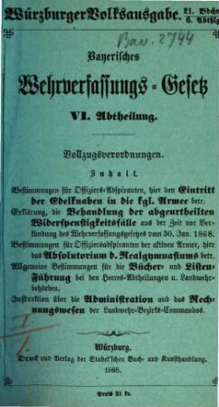 Bayerisches Wehrverfassungs-Gesetz : in Wirksamkeit getreten am 1. Februar 1868 ; nebst Inhaltsverzeichniß, Sachregister und Anmerkungen, 6. Vollzugsverordnungen