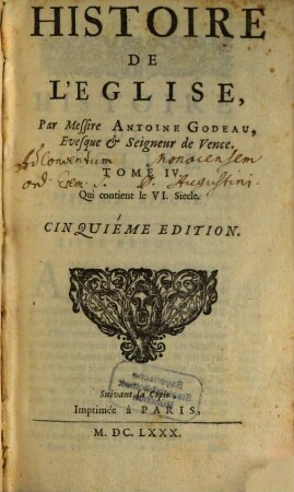 Histoire De L'Eglise, 4. Qui contient le VI. Siecle