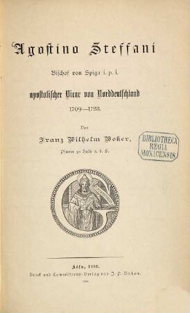 Agostino Steffani : Bischof von Spiga i. p. i. apostolischer Vicar von Norddeutschland 1709 - 1728
