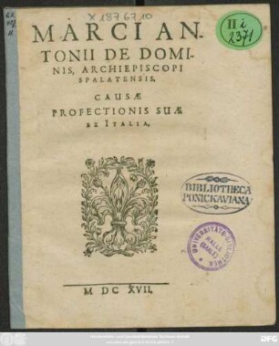 Marci Antonii De Dominis, Archiepiscopi Spalatensis, Causae Profectionis Suae Ex Italia