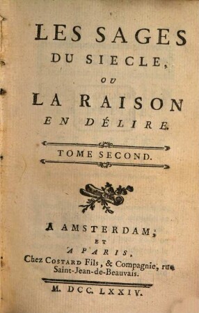 Les Sages Du Siecle, Ou La Raison En Délire, 2