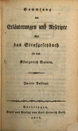 Sammlung der Erläuterungen und Rescripte über das Strafgesetzbuch für das Königreich Baiern