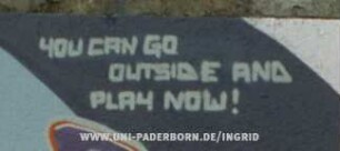 YOU CAN GO OUTSIDE AND PLAY NOW!