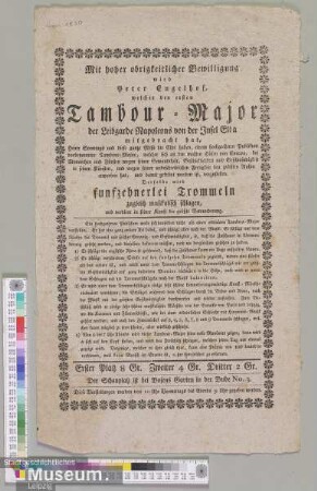 Mit hoher obrigkeitlicher Bewilligung wird Peter Engelhof, welcher den ersten Tambour-Major der Leibgarde Napoleons von der Insel Elba mitgebracht hat [...] funfzehnerlei Trommeln zugleich musikalisch schlagen, und verdient in seiner Kunst die größte Bewunderung.