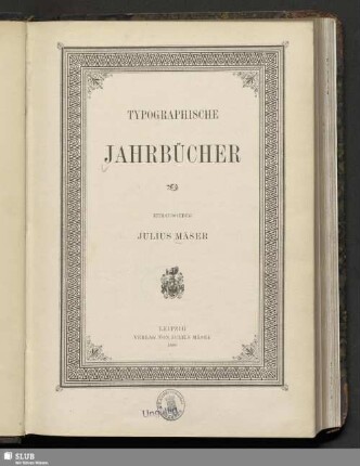 10.1889: Typographische Jahrbücher : verbunden mit d. Mitteilungen für photomechanische Reproduktionstechnik