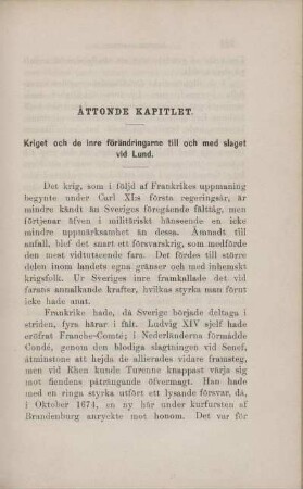 Åttonde Kapitlet. Kriget och de inre förändringarne till och med slaget vid Lund.