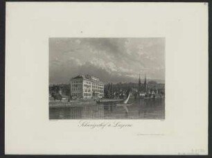 Ansicht des Hotels Schweizerhof in Luzern in der Schweiz, Stich, um 1840 : Schweizerhof à Luzerne / C. Dikenmann del.. Ruff sc.. - Zurich : R. Dikenmann , [um 1840?]. - 1 Kunstbl. : Kupferstich ; 19 x 13 cm