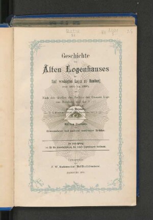 Geschichte des alten Logenhauses der fünf vereinigten Logen zu Hamburg (von 1800 bis 1890) : nach den Quellen des Archivs der Grossen Loge von Hamburg ...