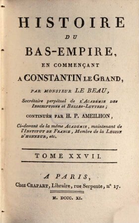 Histoire du Bas-Empire en commençant à Constantin le Grand. 27