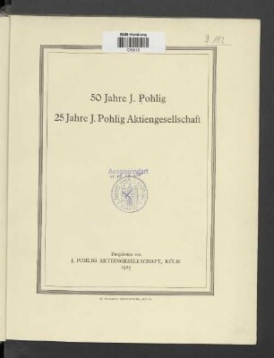 50 Jahre J. Pohlig, 25 Jahre J.-Pohlig-Aktiengesellschaft