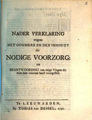 Nader Verklaring wegens het oogmerk en den inhoudt der "Nodige Voorzorg" : tot beantwoorting van eenige Vragen