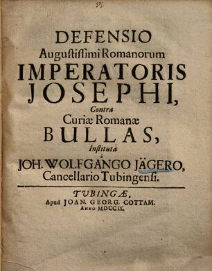 Defensio augustissimi Romanorum imperatoris Josephi contra curiae Romanae bullas