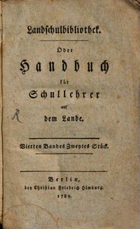 Landschulbibliothek oder Handbuch für Schullehrer auf dem Lande, 4,2. 1789