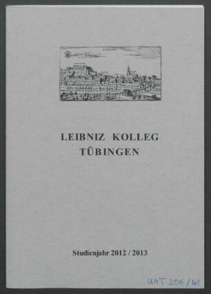 Umschlag: "Leibniz Kolleg. Tübingen. Studienjahr 2012/2013"