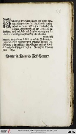 Indeme zu Erörterung deren von ein- so anderen Receptoribus in Liquidando nachgeführet werdender Straffen erforderlich ist, daß der Orth sowohl als die Causa des bestrafften, auch das Jahr und Tag der ergangenen Inhibition bekannt gemacht werde ... : Mannheim den 6ten Julii. 1754