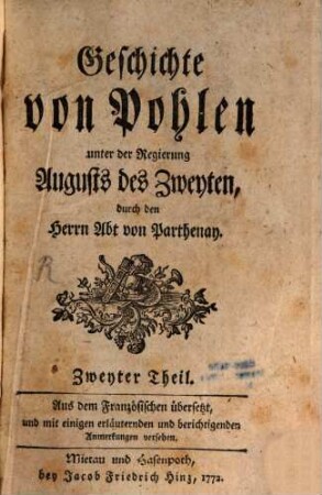 Geschichte von Pohlen unter der Regierung Augustus des Zweyten : Aus dem Französischen übersetzt, und mit einigen erläuternden und berichtigenden Anmerkungen versehen, 2
