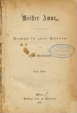 Meister Amor : Roman in 2 Bde., 1