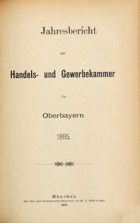 Jahresbericht der Handels- und Gewerbekammer Oberbayern. 1895