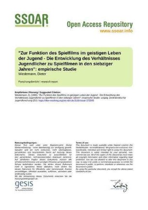 "Zur Funktion des Spielfilms im geistigen Leben der Jugend - Die Entwicklung des Verhältnisses Jugendlicher zu Spielfilmen in den siebziger Jahren": empirische Studie