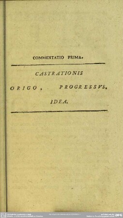 Commentatio prima. Castrationis Origo, Progressus Idea