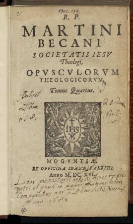 4: R. P. Martini Becani Societatis Jesu Theologi, Opusculorum Theologicorum, Tomus .... 4