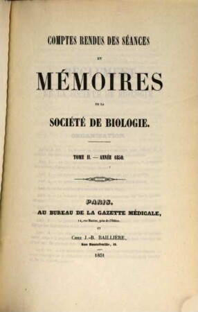Comptes rendus des séances de la Société de Biologie et de ses filiales. 2. 1850. - 1851
