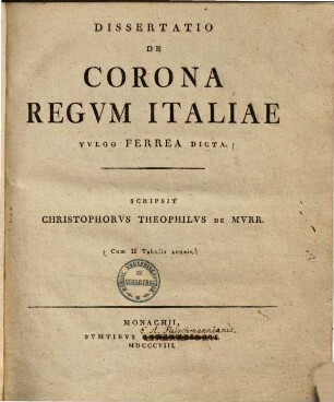 Dissertatio de corona regum Italiae vulgo Ferrea dicta : cum 2 tabulis aeneis