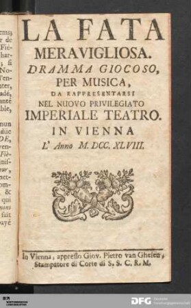La Fata Meravigliosa : Da Rappresentarsi Nel Nuovo Teatro. In Vienna L'Anno M.D.CC.XLVIII.