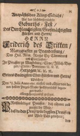 Anapästisches Kling-Gedicht/ Auf das höchsterfreulichste Geburths-Fest/ Des ... Herrn Friderich des Dritten/ Marggraffen zu Brandenburg ...