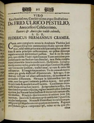 Viro Excellentissimo, Consultissimo atque Doctissimo Dn. Frid. Ulrico Pestelio, Antecessori Celeberrimo, Fautori & Amico suo valde colendo, S. D. P. Fridericus Hermannus Cramer.