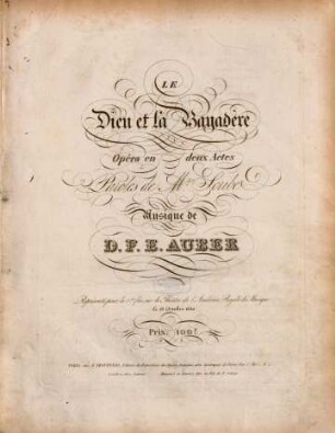 Le dieu et la bayadère : opéra en deux actes ; représenté pour la 1ère fois sur le Théâtre de l'Académie Royale de Musique le 13 octobre 1830
